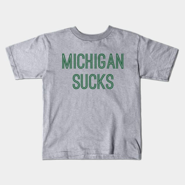 Michigan Sucks (Green Text) Kids T-Shirt by caknuck